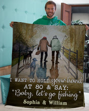 Load image into Gallery viewer, Fishing I Want To Hold You Hand At Eighty Fleece Blanket Sherpa Blanket
