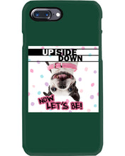 Load image into Gallery viewer, Boston Upside Down Now Let's Be Gift For Dog Lovers Phone case
