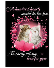 Load image into Gallery viewer, A Hundred Hearts Would Too Few To Carry All My Love For You Cats Gift For Cat Lovers Vertical Poster
