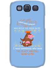 Load image into Gallery viewer, Cow I Need Somebody Who Sees The Crazy And Still Wants Me Phone case
