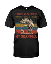 Load image into Gallery viewer, Grandma Gift For Grandson I Tried To Be Good But I Take After Guys Tee
