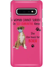 Load image into Gallery viewer, A Woman Can't Survive On Self-quarantine Alone Also Needs Boxer Phone case
