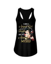 Load image into Gallery viewer, Birthday Gift For August Girl She’s Perfect But She Always Herself Ladies Flowy Tank
