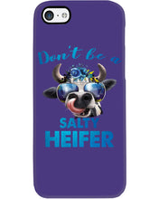 Load image into Gallery viewer, Don't Be A Salty Heifer Gift For Women Phone case
