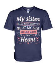 Load image into Gallery viewer, Gift For Sister My Sister May Not Alwas Be At My Side Always In My Heart Guys V-Neck
