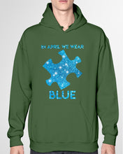 Load image into Gallery viewer, In April We Wear Blue Autism Awareness Special Custom Design Hoodie
