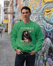 Load image into Gallery viewer, I Took Test And God Is My Father Gift For Family Sweatshirt
