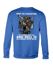 Load image into Gallery viewer, I'm Coming For You And Hell Is Coming With Me Sweatshirt
