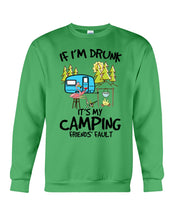 Load image into Gallery viewer, If I'm Drunk It's My Camping Friends' Fault Gift For Friends Who Loves Camping Sweatshirt
