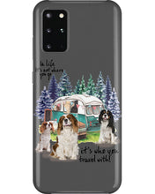 Load image into Gallery viewer, Cavalier King It's Who You Travel With Gift For Dog Lovers Phone case
