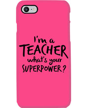 Load image into Gallery viewer, I'm A Teacher What Is You Superpower Gift For Teacher Phone case
