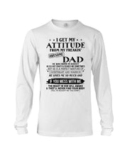 Load image into Gallery viewer, I Ge My Attitude From My August Dad Birthday Meaningful Gift Unisex Long Sleeve
