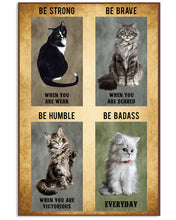 Load image into Gallery viewer, Cat Be Strong When You Are Weak Gift For Cat Lovers Vertical Poster
