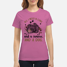 Load image into Gallery viewer, All I Need IS Love And A Camera And A Dog Gift For Dog Lovers Ladies Tee
