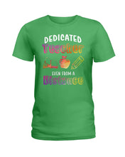 Load image into Gallery viewer, Dedicated Teacher Even From A Distance Special Custom Design Ladies Tee
