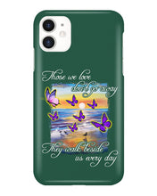 Load image into Gallery viewer, Butterfly Sunset On Beach Those We Love Don't Go Away Gift For Lover Phone case
