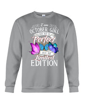 Load image into Gallery viewer, I'm October Girl I May Not Be Perfect But I'm Limited Edition Sweatshirt
