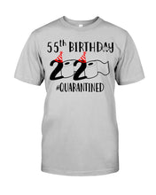 Load image into Gallery viewer, 55th  Birthday Gift 2020 Quarantined Unique Custom Design Guys Tee

