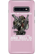 Load image into Gallery viewer, I'm Coming For You And Hell Is Coming With Me Phone case
