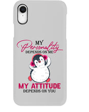 Load image into Gallery viewer, Cute Penguin My Attitude Depends On You Gift For Penguin Lovers Phone case
