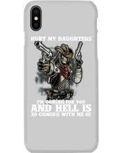 Load image into Gallery viewer, I'm Coming For You And Hell Is Coming With Me Phone case
