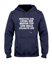 Load image into Gallery viewer, Beautiful Girl Living Her Muffin Top Side Rolls Cellutite Life Hoodie
