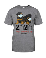 Load image into Gallery viewer, Gift For Rottweiler Lovers 2020 The Year When Shit Got Real Quarantined Guys Tee
