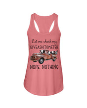 Load image into Gallery viewer, Let Me Check My Giveashitometer Nope Nothing   Special Custom Design Ladies Flowy Tank
