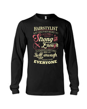 Load image into Gallery viewer, Hairstylist Just Another Word To Describe A Person Strong Enough To Tolerate Everything And Soft Enough Unisex Long Sleeve
