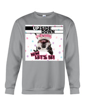 Load image into Gallery viewer, Boston Upside Down Now Let's Be Gift For Dog Lovers Sweatshirt
