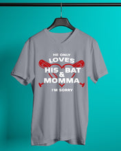 Load image into Gallery viewer, He Only Loves His Bat And Momma I'm Sorry Trending Guys V-Neck
