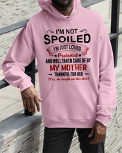Load image into Gallery viewer, I'm Just Loved Protected And Well Taken Care Of My Mother Gift For Daughter Hoodie
