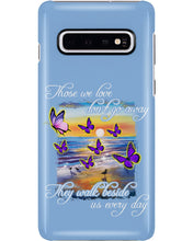 Load image into Gallery viewer, Butterfly Sunset On Beach Those We Love Don't Go Away Gift For Lover Phone case
