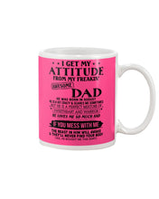 Load image into Gallery viewer, I Ge My Attitude From My August Dad Birthday Meaningful Gift Mug
