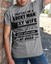 Load image into Gallery viewer, Gift For Husband I Have A Sexy Wife Guys Tee
