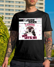 Load image into Gallery viewer, Boston Upside Down Now Let's Be Gift For Dog Lovers Guys Tee
