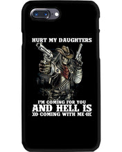 Load image into Gallery viewer, I'm Coming For You And Hell Is Coming With Me Phone case
