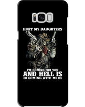 Load image into Gallery viewer, I'm Coming For You And Hell Is Coming With Me Phone case
