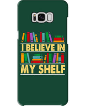 Load image into Gallery viewer, I Believe In My Shelf Trending For Book Lovers Phone case
