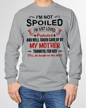 Load image into Gallery viewer, I'm Just Loved Protected And Well Taken Care Of My Mother Gift For Daughter Unisex Long Sleeve
