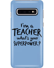 Load image into Gallery viewer, I'm A Teacher What Is You Superpower Gift For Teacher Phone case

