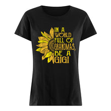 Load image into Gallery viewer, Be A GiGi Sunflowers Gift For Gigi Ladies Tee
