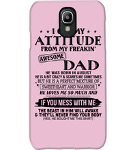 Load image into Gallery viewer, I Ge My Attitude From My August Dad Birthday Meaningful Gift Phone case
