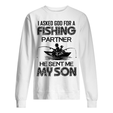 Load image into Gallery viewer, God Sent Me My Son As A Fishing Partner   Special Custom Design Sweatshirt
