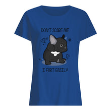 Load image into Gallery viewer, Don't Scare Me I Fart Easily Gift For Dog Lovers Ladies Tee
