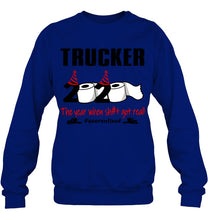 Load image into Gallery viewer, 2020 The Year When Shit Got Real Quarantined Gift For Trucker Sweatshirt
