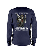 Load image into Gallery viewer, I'm Coming For You And Hell Is Coming With Me Unisex Long Sleeve

