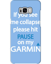 Load image into Gallery viewer, If You See Me Collapse Please Hit Pause On My Garmin Phone case
