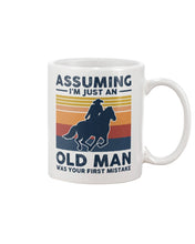 Load image into Gallery viewer, Assuming I'm Just An Old Man Was Your First Mistake Gift For Horse Lovers Mug
