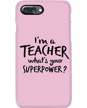 Load image into Gallery viewer, I'm A Teacher What Is You Superpower Gift For Teacher Phone case
